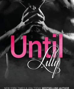 Until Lilly