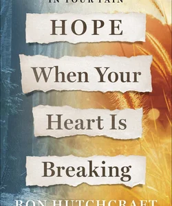 Hope When Your Heart Is Breaking