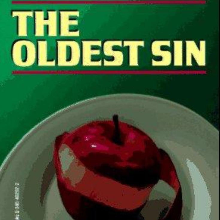 The Oldest Sin