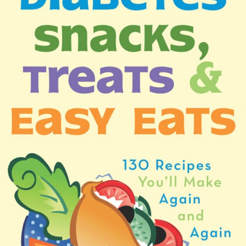 Diabetes Snacks, Treats, and Easy Eats