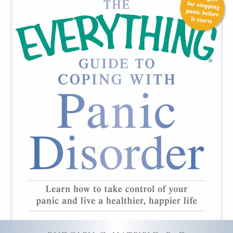 The Everything Guide to Coping with Panic Disorder