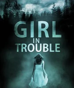 Girl in Trouble