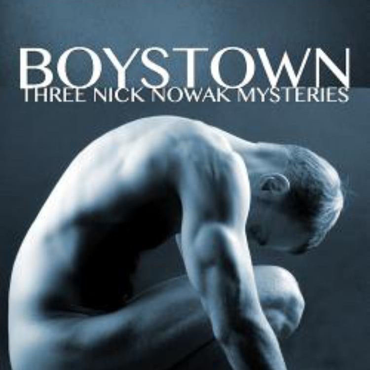 Boystown : Three Nick Nowak Mysteries