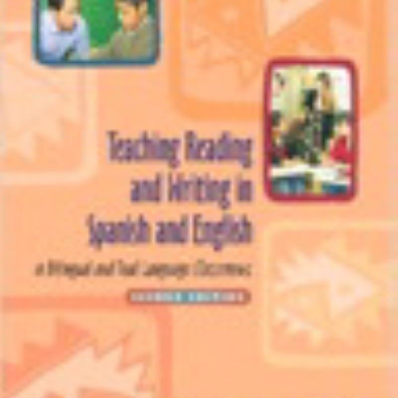 Teaching Reading and Writing in Spanish and English in Bilingual and Dual Language Classrooms, Second Edition