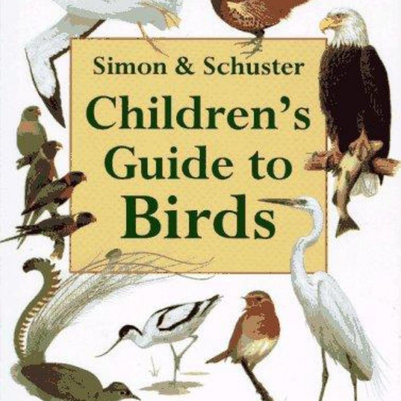 Simon and Schuster Children's Guide to Birds