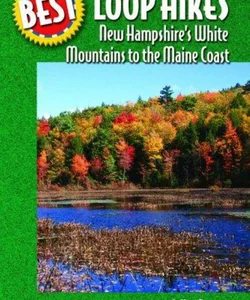 New Hampshire's White Mountains to the Maine Coast