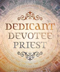 Dedicant, Devotee, Priest