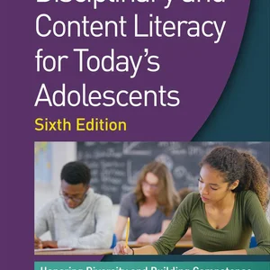 Disciplinary and Content Literacy for Today's Adolescents