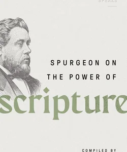 Spurgeon on the Power of Scripture