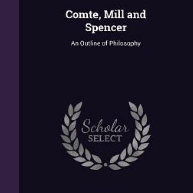 Comte, Mill and Spencer