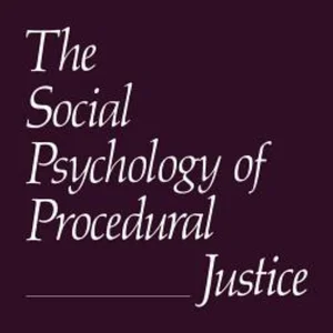 The Social Psychology of Procedural Justice