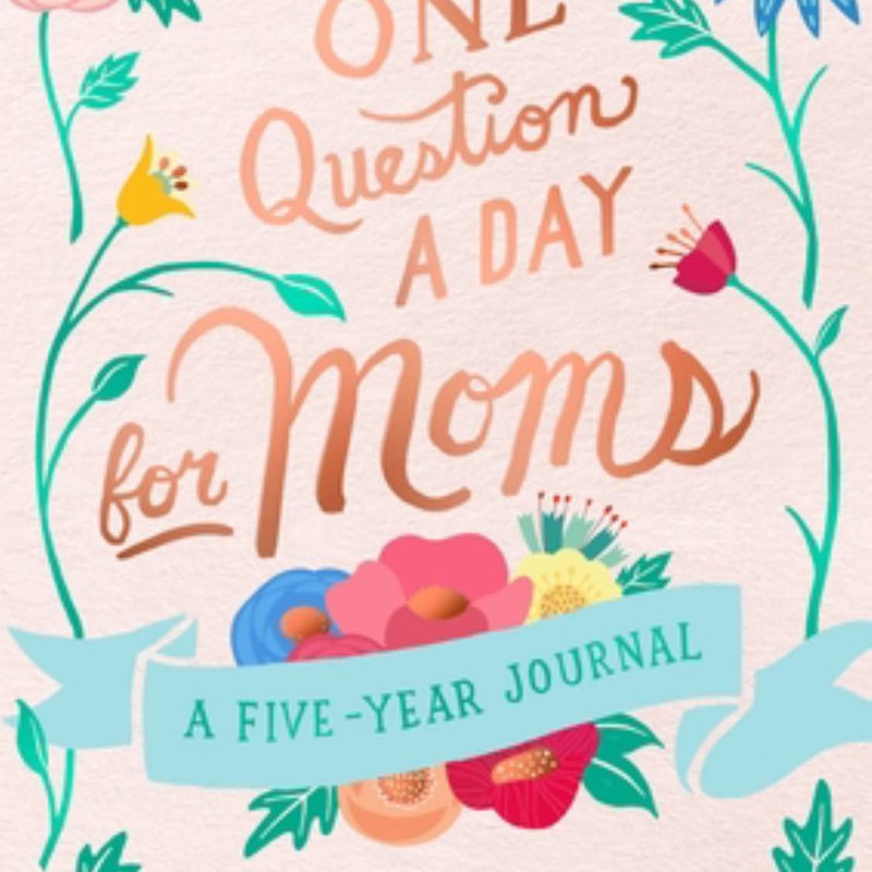 One Question a Day for Moms: Daily Reflections on Motherhood