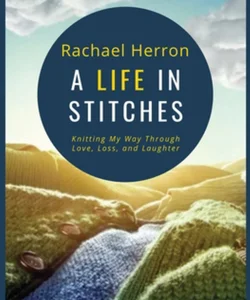 A Life in Stitches