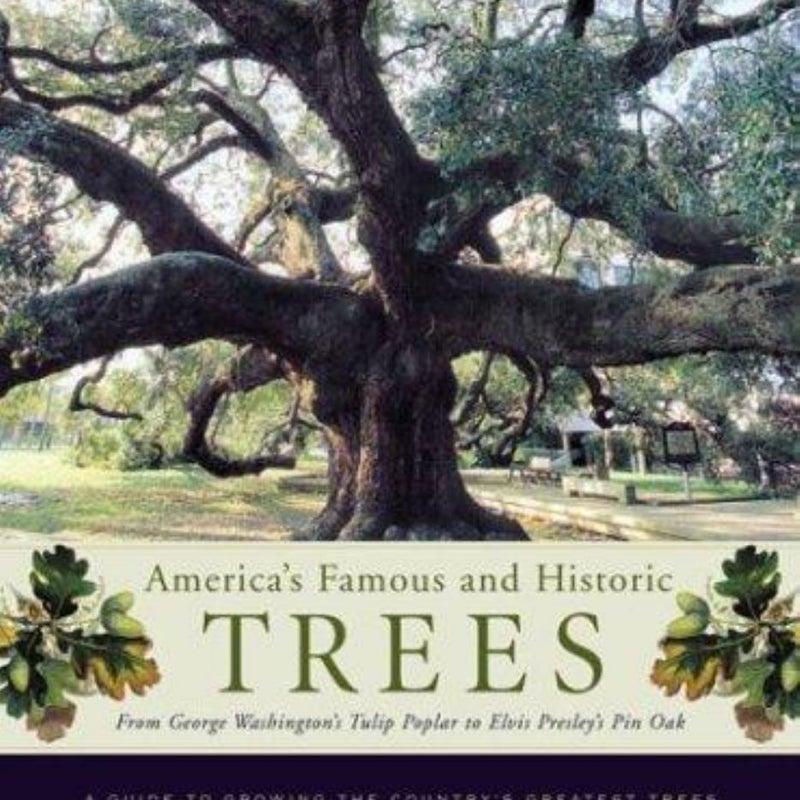 America's Famous and Historic Trees