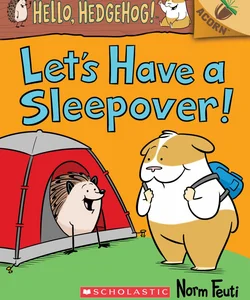 Let's Have a Sleepover!