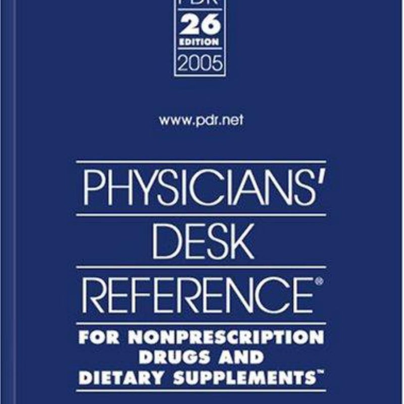 PDR for Nonprescription Drugs and Dietary Supplements, 2005