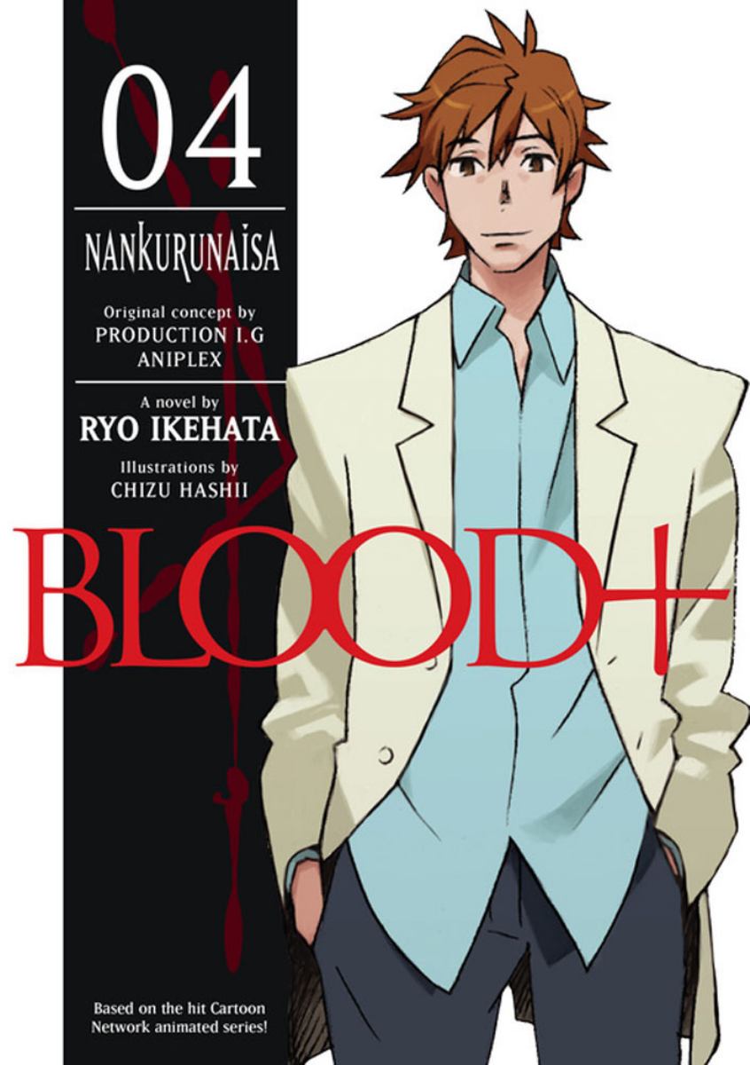 Blood+ Volume 4: Nankurunaisa (Novel)