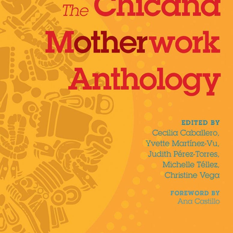 The Chicana Motherwork Anthology