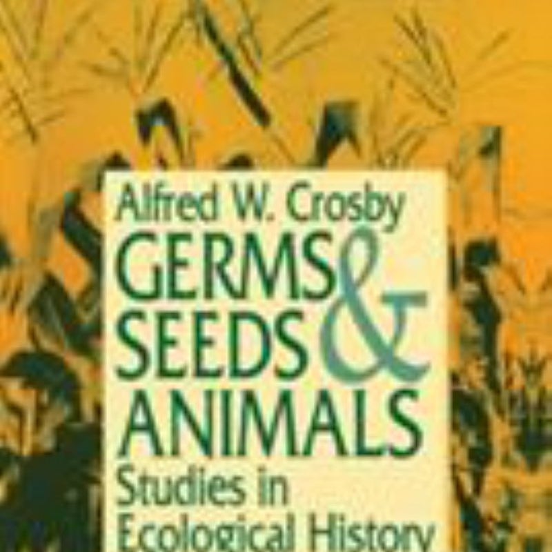 Germs, Seeds and Animals: Studies in Ecological History