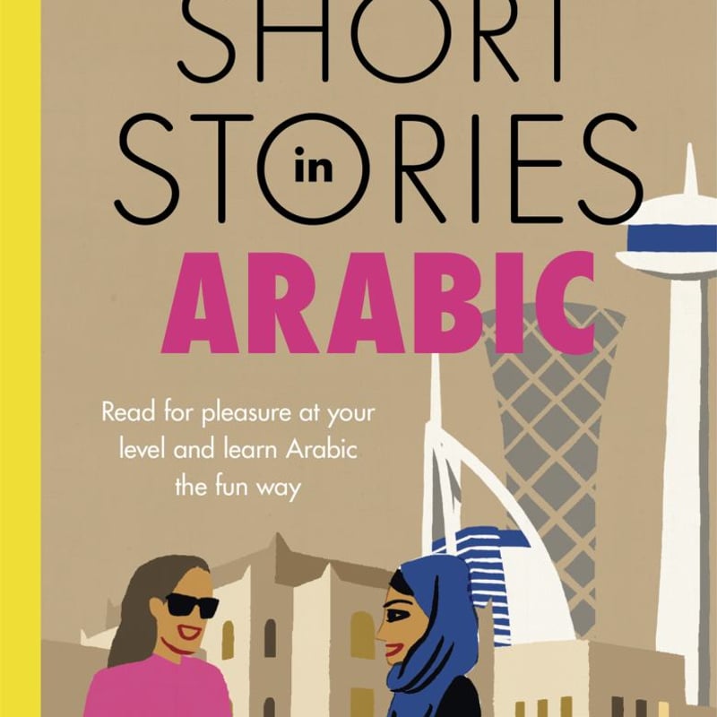 Short Stories in Arabic for Intermediate Learners by Olly Richards