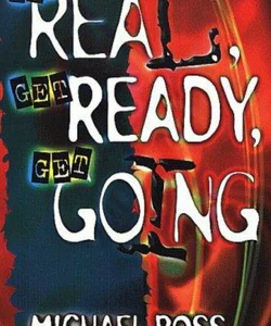 Get Real, Get Ready, Get Going